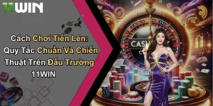 Cách chơi tiến lên