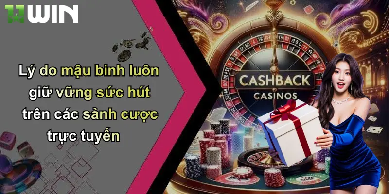 Lý do mậu binh luôn giữ vững sức hút trên các sảnh cược trực tuyến